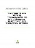 ANÁLISIS DE LAS NUEVAS  TECNOLOGÍAS EN LOS NIÑOS CON  TRASTORNO DEL ESPECTRO  AUTISTA