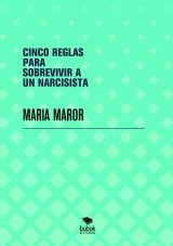 CINCO REGLAS PARA SOBREVIVIR A UN NARCISISTA