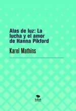 Alas de luz: La lucha y el amor de Hanna Pikford