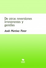 De otras reversiones irreverentes y gentiles