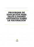 PROGRAMA DE EDUCACIÓN PARA SALUD A PADRES GESTANTES SOBRE LA VACUNACIÓN