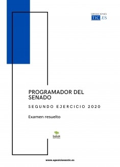 Examen Resuelto Programador del Senado. Segundo Ejercicio. Convocatoria 2020.