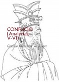 CONFUCIO (Analectas, V-VI)