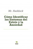 Cómo Identificar los Síntomas del Estrés y la Ansiedad