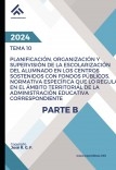 Tema 10 PARTE B. Planificación, organización y supervisión de la escolarización del alumnado en los centros sostenidos con fondos públicos. Normativa específica que lo regula en el ámbito territorial de la Administración educativa correspondiente