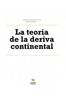 La teoría de la deriva continental