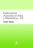 Exploraciones Avanzadas en Física y Matemáticas - V2