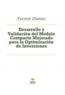 Desarrollo y Validación del Modelo Compacto Mejorado para la Optimización de Inversiones