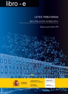 LEYES TRIBUTARIAS. RECOPILACIÓN NORMATIVA. Trigésima quinta edición 2024