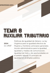 Tema 8. Políticas de igualdad de Género. La ley Orgánica para la igualdad efectiva de Mujeres y Hombres: principios generales. Acción administrativa para la igualdad