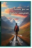 Lettere Per un Fratello Immigrato (Edizione cartacea)