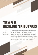 Tema 6: Terminación del procedimiento: Formas de terminación. La obligación de resolver. La falta de resolución expresa. El régimen del silencio administrativo. La terminación convencional, resolución, desistimiento, renuncia y caducidad