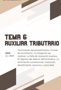 Tema 6: Terminación del procedimiento: Formas de terminación. La obligación de resolver. La falta de resolución expresa. El régimen del silencio administrativo. La terminación convencional, resolución, desistimiento, renuncia y caducidad