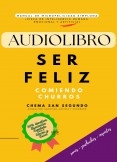 SER FELIZ COMIENDO CHURROS AUDIOLIBRO