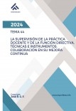 Tema 44: La Supervisión de la Práctica Docente y de la Función Directiva. Técnicas e Instrumentos. Colaboración en su Mejora Continua