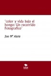 ¨color y vida bajo el hongo: Un recorrido Fotografico¨