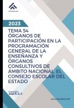 Tema 54: Órganos de Participación en la Programación General de la Enseñanza y Órganos Consultivos de Ámbito Nacional. El Consejo Escolar del Estado