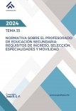 Tema 35: Normativa sobre el Profesorado de Educación Secundaria: Requisitos de Ingreso, Selección, Especialidades y Movilidad