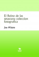 El Reino de las setas:una coleccion fotografica