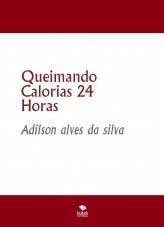 Queimando Calorias 24 Horas