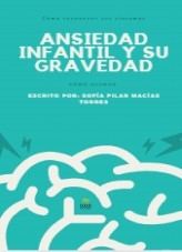 La ansiedad infantil y su gravedad.