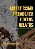 Eclecticismo paradójico y otros relatos