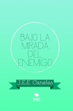 Bajo la mirada del enemigo