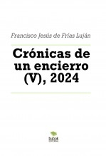 Crónicas de un encierro (V), 2024