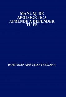 MANUAL DE APOLOGÉTICA APRENDE A DEFENDER TU FÉ