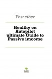 Healthy on Autopilot ultimate Guide to Passive imcome