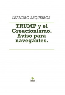 TRUMP y el Creacionismo. Aviso para navegantes.