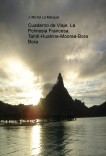 Cuaderno de Viaje. La Polinesia Francesa. Tahití-Huahine-Moorea-Bora Bora