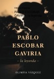 PABLO ESCOBAR GAVIRIA -la leyenda-