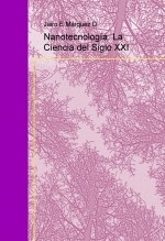 Nanotecnología. La Ciencia del Siglo XXI