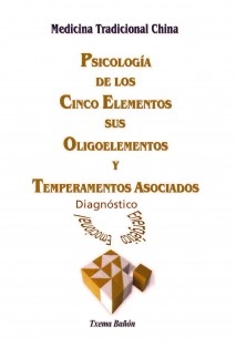 Psicologia de los 5 Elementos, sus Oligoelementos y Temperamentos Asociados