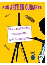 ¡PON ARTE EN CUIDARTE! Manual de Prevención de Accidentes para Adolescentes