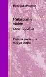 Reflexión y visión cosmopolita - Política para una nueva etapa