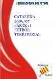 Cataluña 2006/07 Parte I Fútbol Territorial