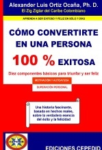 ¿Cómo covertirte en una persona 100 % exitosa?