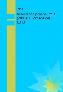 Miscelánea poliana, nº 9 (2006): II Jornada del IEFLP, y Ensayos y reseñas