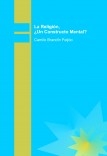 La Religión,  ¿Un Constructo Mental?