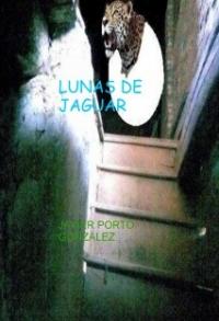 LUNAS DE JAGUAR | JAVIER PORTO GONZÁLEZ - Bubok