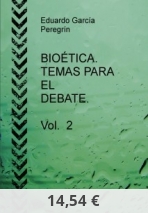 BIOÉTICA. TEMAS PARA EL DEBATE. Vol. 2